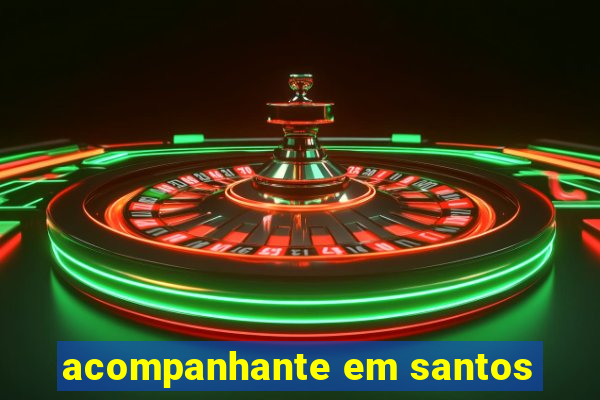 acompanhante em santos